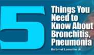 5 Things You Need to Know About Bronchitis, Pneumonia