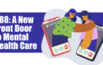 988: A New Front Door to Mental Health Care