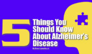 5 Things You Should Know About Alzheimer’s Disease