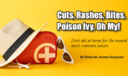 Cuts, Rashes, Bites. Poison Ivy. Oh My!