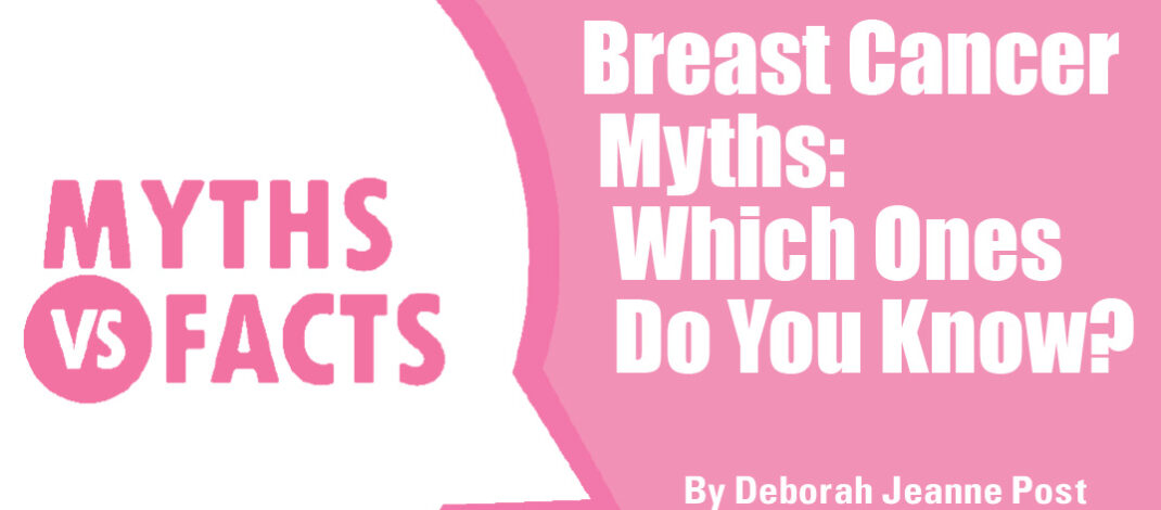 Breast Cancer Myths: Which Ones Do You Know?